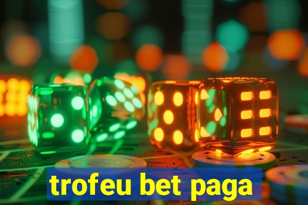 trofeu bet paga